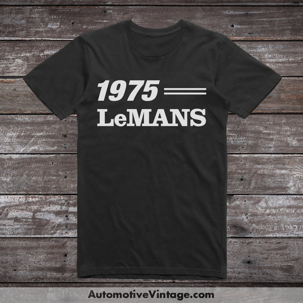 1975 Pontiac Lemans Classic Muscle Car T-Shirt Black / S Model T-Shirt
