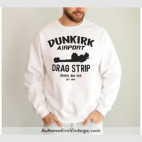 Dunkirk Airport Drag Strip New York Racing Sweatshirt White / S