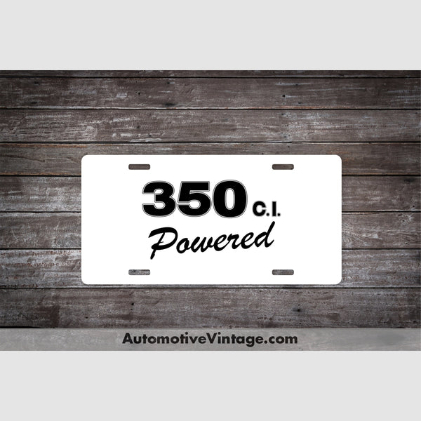 Chevrolet 350 C.i. Powered Engine Size License Plate White With Black Text