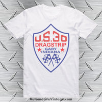 U.s. 30 Drag Strip Retro Racing T-Shirt White / S T-Shirt