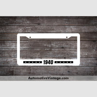 1940 Car Year License Plate Frame White Frame - Black Letters