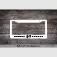 1947 Car Year License Plate Frame White Frame - Black Letters