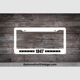 1947 Car Year License Plate Frame White Frame - Black Letters