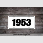 1953 Car Year License Plate White With Black Text
