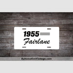 1955 Ford Fairlane License Plate White With Black Text Car Model