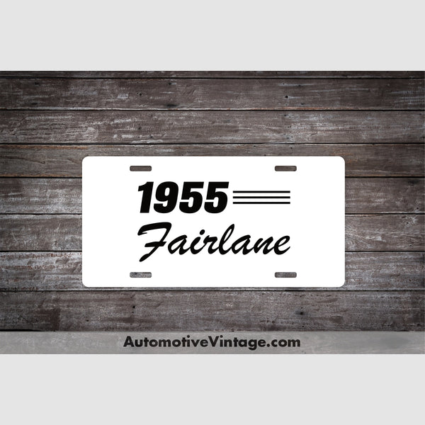 1955 Ford Fairlane License Plate White With Black Text Car Model