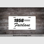 1956 Ford Fairlane License Plate White With Black Text Car Model