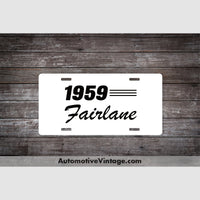 1959 Ford Fairlane License Plate White With Black Text Car Model