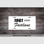 1961 Ford Fairlane License Plate White With Black Text Car Model