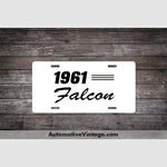 1961 Ford Falcon License Plate White With Black Text Car Model