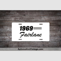 1969 Ford Fairlane License Plate White With Black Text Car Model