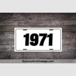 1971 Car Year License Plate White With Black Text