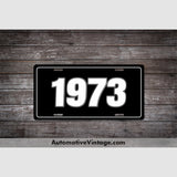1973 Car Year License Plate Black With White Text