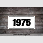 1975 Car Year License Plate White With Black Text