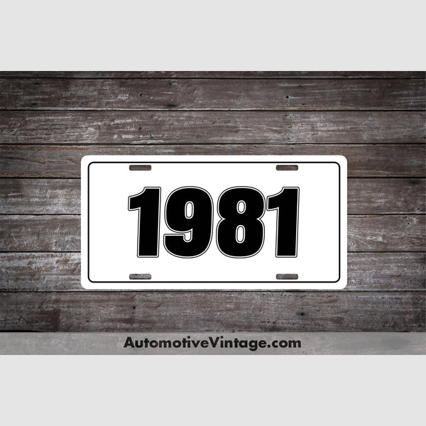 1981 Car Year License Plate White With Black Text