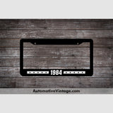 1984 Car Year License Plate Frame Black Frame - White Letters