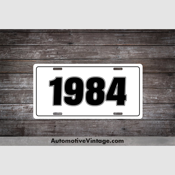 1984 Car Year License Plate White With Black Text