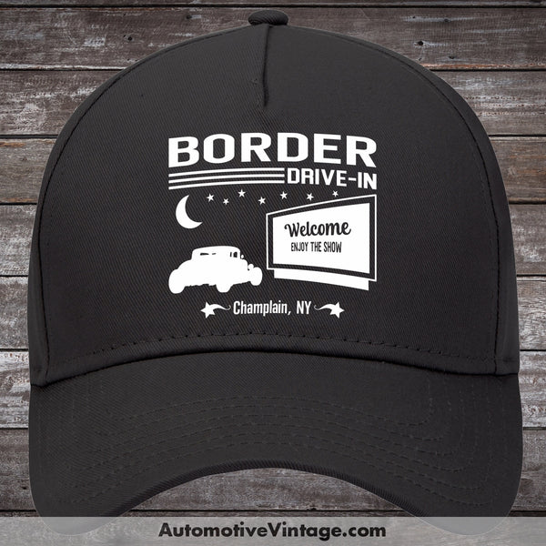 Border Drive-In Champlain New York Drive In Movie Hat Black