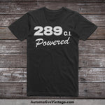 Ford 289 C.i. Powered Engine Size Car T-Shirt Black / S T-Shirt