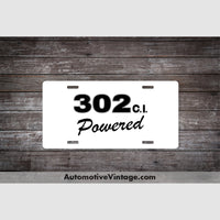 Ford 302 C.i. Powered Engine Size License Plate White With Black Text