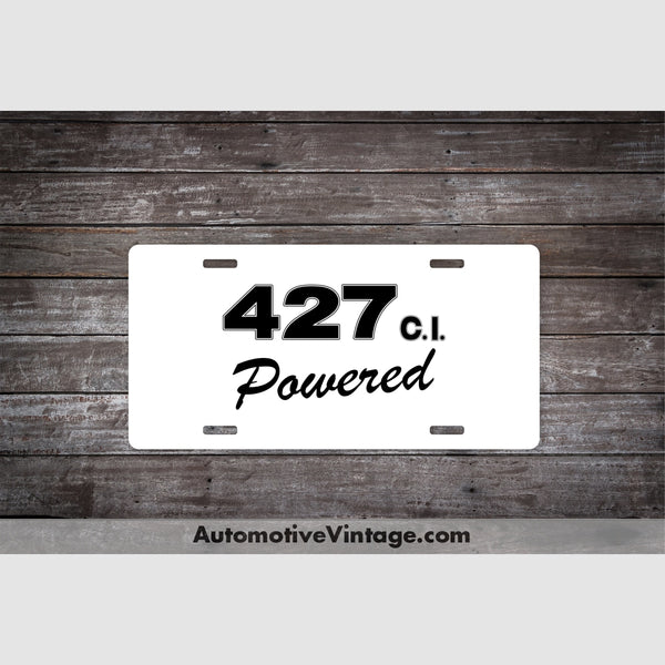 Ford 427 C.i. Powered Engine Size License Plate White With Black Text