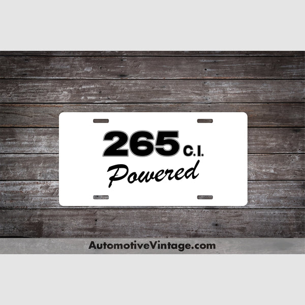 Chevrolet 265 C.i. Powered Engine Size License Plate White With Black Text