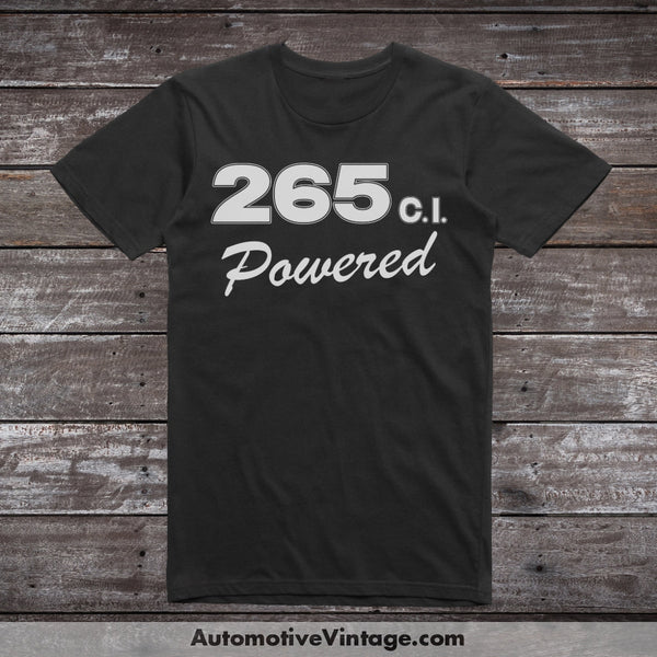 General Motors 265 C.i. Powered Engine Size Car T-Shirt Black / S T-Shirt