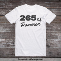 General Motors 265 C.i. Powered Engine Size Car T-Shirt White / S T-Shirt