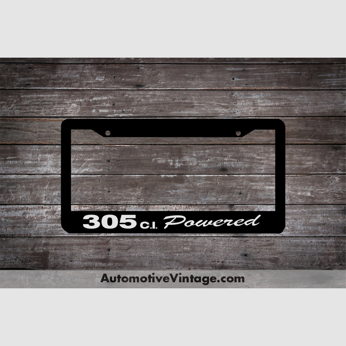 Chevrolet 305 C.i. Powered Engine Size License Plate Frame Black Frame - White Letters