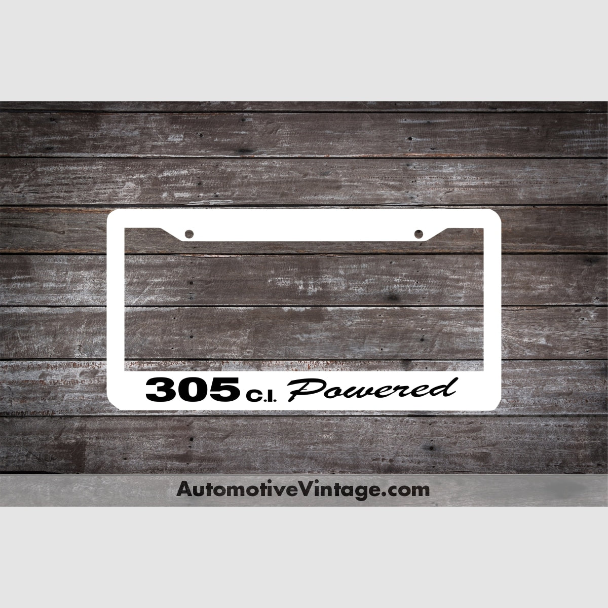 Chevrolet 305 C.i. Powered Engine Size License Plate Frame White Frame - Black Letters