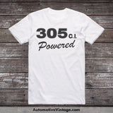 General Motors 305 C.i. Powered Engine Size Car T-Shirt White / S T-Shirt
