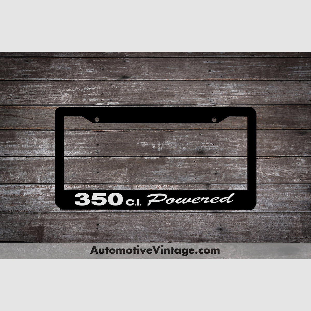 Chevrolet 350 C.i. Powered Engine Size License Plate Frame Black Frame - White Letters