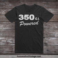 General Motors 350 C.i. Powered Engine Size Car T-Shirt Black / S T-Shirt