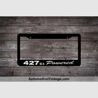 Chevrolet 427 C.i. Powered Engine Size License Plate Frame Black Frame - White Letters