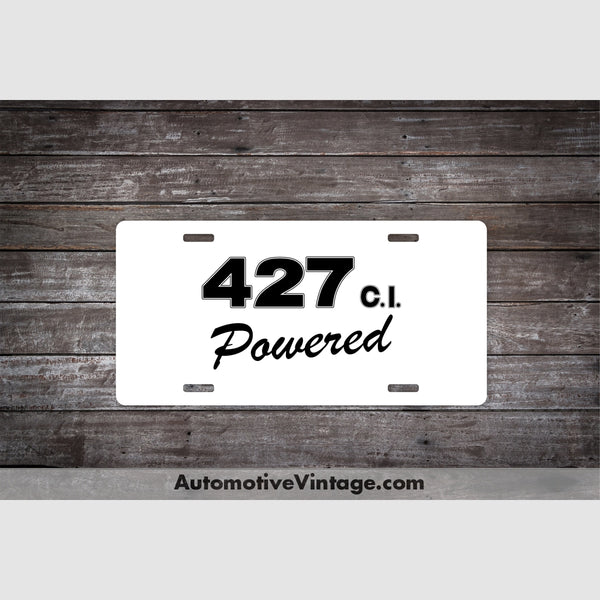 Chevrolet 427 C.i. Powered Engine Size License Plate White With Black Text