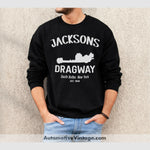 Jacksons Dragway South Butler New York Drag Racing Sweatshirt Black / S