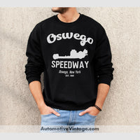 Oswego Speedway New York Drag Racing Sweatshirt Black / S