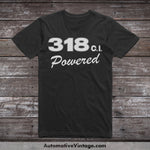 Plymouth 318 C.i. Powered Engine Size Car T-Shirt Black / S T-Shirt