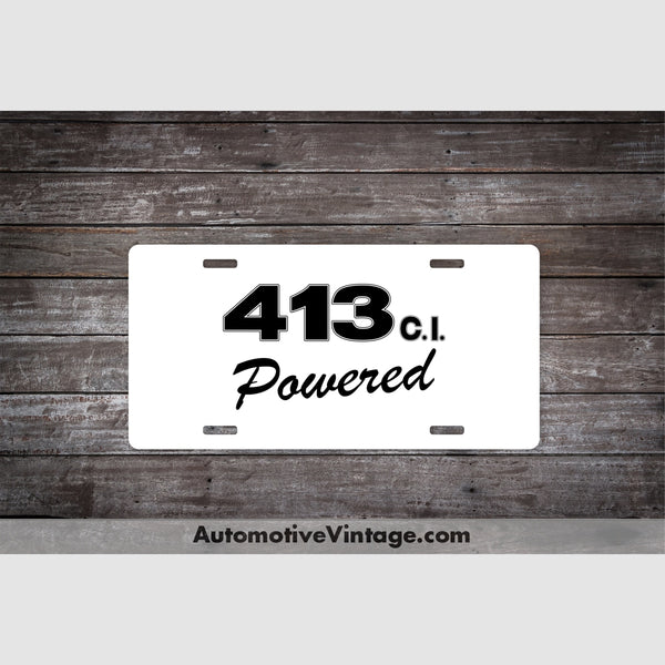 Plymouth 413 C.i. Powered Engine Size License Plate White With Black Text