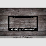 Plymouth 440 C.i. Powered Engine Size License Plate Frame Black Frame - White Letters