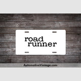 Plymouth Roadrunner License Plate White With Black Text Car Model