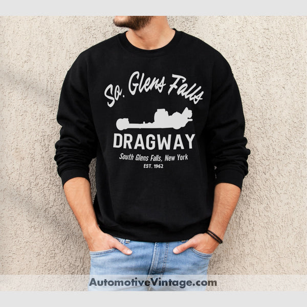 South Glens Falls Dragway New York Drag Racing Sweatshirt Black / S