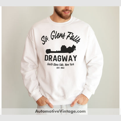 South Glens Falls Dragway New York Drag Racing Sweatshirt White / S