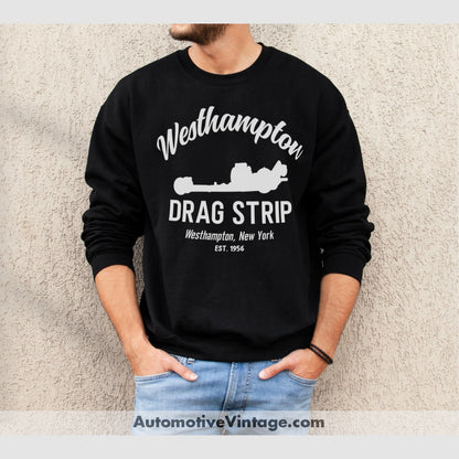 Westhampton Drag Strip New York Racing Sweatshirt Black / S