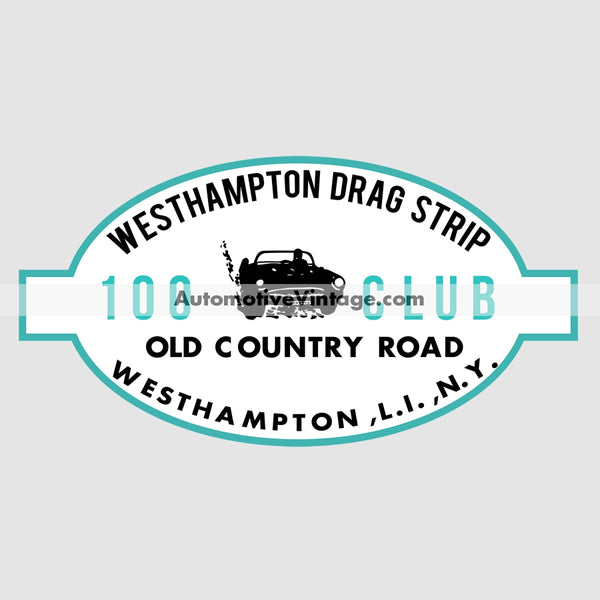 Westhampton Drag Strip 100 Club Racing Car Sticker Stickers