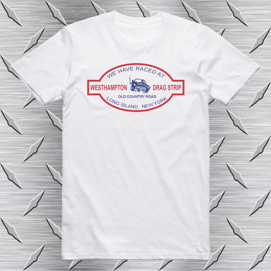 Westhampton Drag Strip, Westhampton New York, Retro Drag Racing T-Shirt