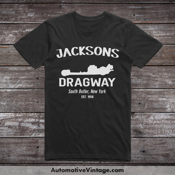 Jacksons Dragway South Butler New York Drag Racing T-Shirt Black / S