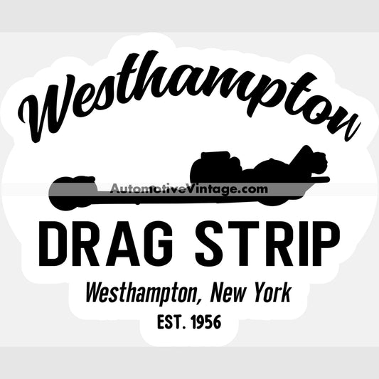 Westhampton Drag Strip Long Island New York B&W Racing Sticker Stickers