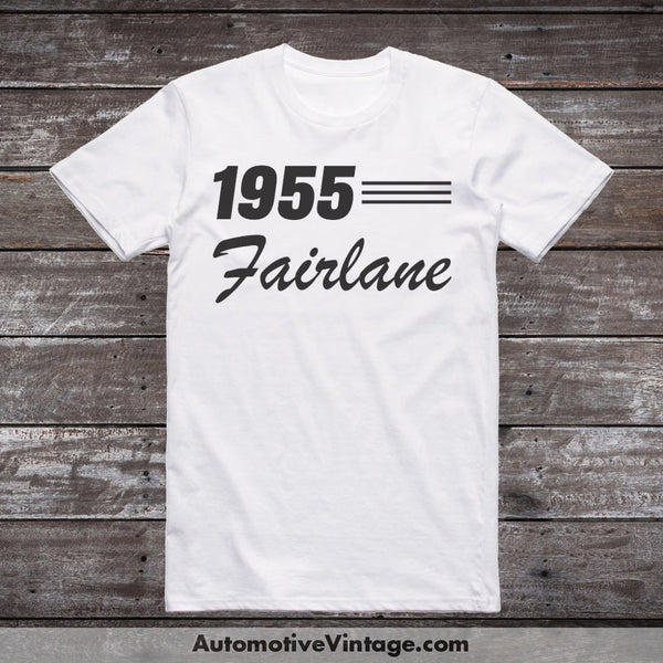 1955 Ford Fairlane Car Model T-Shirt White / S T-Shirt