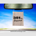 Ford 351 C.i. Powered Engine Size Burlap Bag Air Freshener Baby Powder Fresheners
